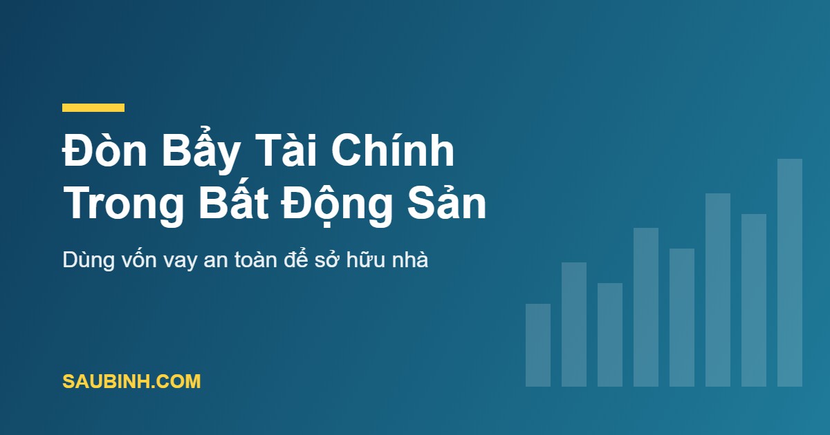 Đòn bẩy tài chính khi mua bất động sản