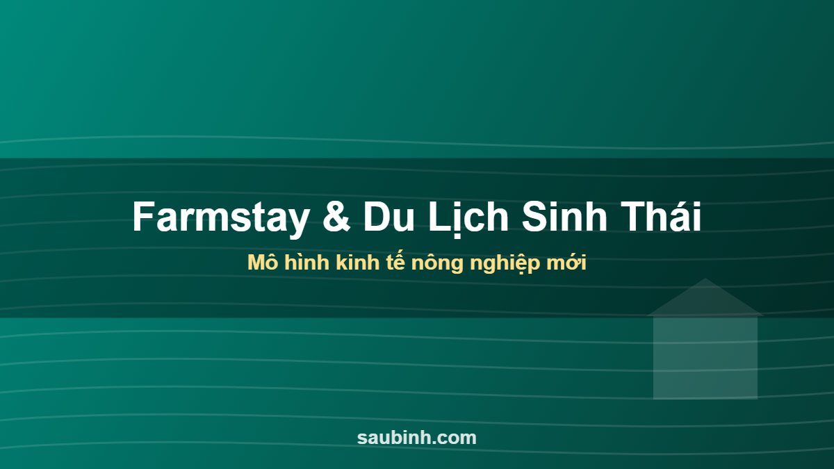 Farmstay du lịch sinh thái khi xây dựng trên đất nông nghiệp